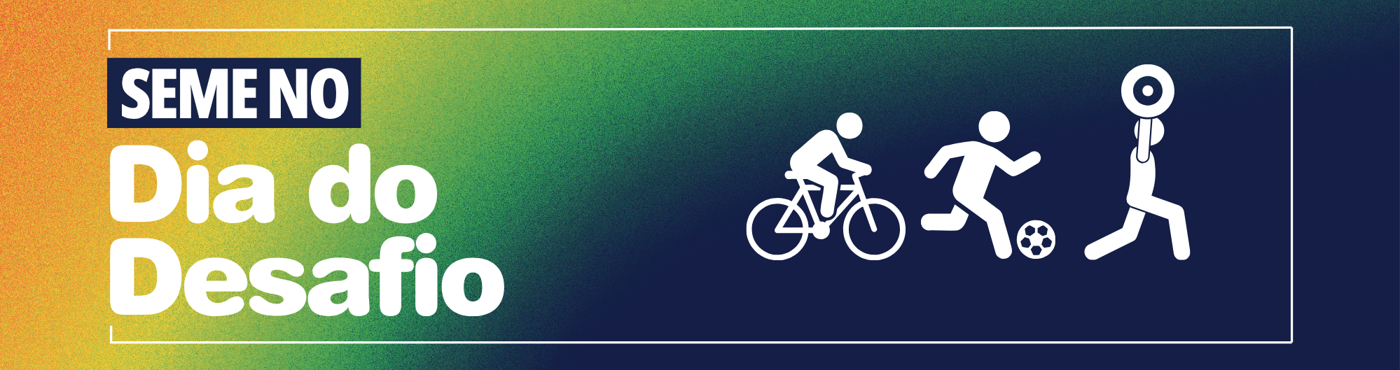 Na imagem, banner do Dia do Desafio.