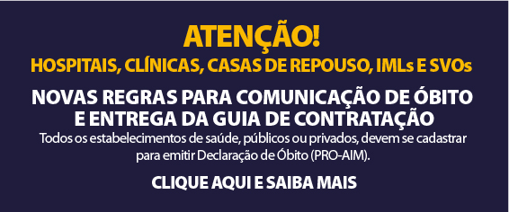Banner informativo com fundo azul-escuro e texto centralizado em amarelo e branco.  No topo, em destaque amarelo e letras maiúsculas, está escrito: **“ATENÇÃO!”**  Logo abaixo, também em amarelo:  **“HOSPITAIS, CLÍNICAS, CASAS DE REPOUSO, IMLs E SVOs”**  Ao centro, em letras brancas e maiores, aparece a mensagem principal:  **“NOVAS REGRAS PARA COMUNICAÇÃO DE ÓBITO E ENTREGA DA GUIA DE CONTRATAÇÃO”**  Na sequência, em fonte menor branca, o banner informa que todos os estabelecimentos de saúde, públicos ou privados, devem se cadastrar para emitir a **Declaração de Óbito (PRO-AIM)**.  Na parte inferior, há a chamada em destaque:  **“CLIQUE AQUI E SAIBA MAIS”**.