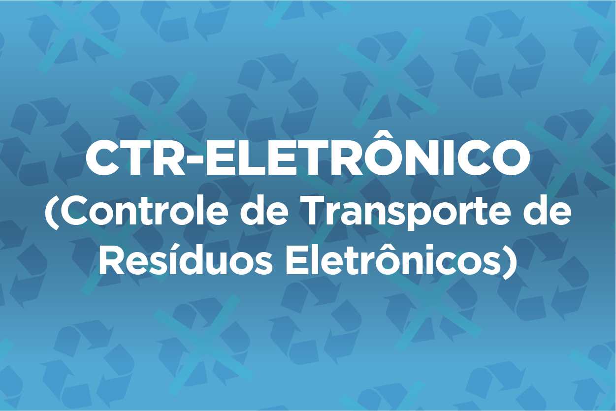 CTR-ELETRÔNICO (Controle de Transporte de Resíduos Eletrônicos)