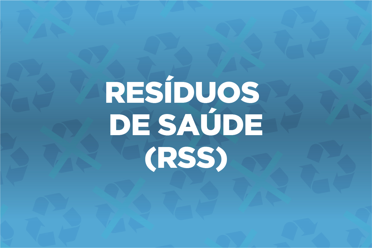 Resíduos de Saúde (RSS)